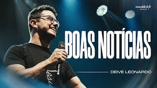 BOAS NOTÍCIAS  DEIVE LEONARDO [upl. by Kirit917]