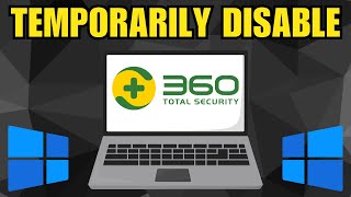 How to Temporarily Disable 360 TOTAL SECURITY [upl. by Osyth]