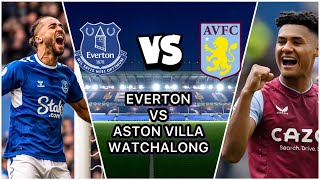 EVERTON VS ASTON VILLA  LIVE PREMIER LEAGUE WATCHALONG [upl. by Anastasia]