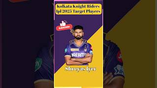 Kolkata Knight Riders IPL 2025 Target Players ipl cricket kkr [upl. by Yarg]