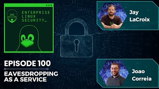 Enterprise Linux Security Episode 100  Eavesdropping as a Service [upl. by Barnes39]