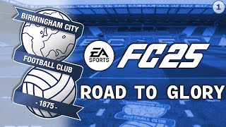 EA FC 25  BIRMINGHAM CITY  ROAD TO GLORY CAREER MODE  EP 1 [upl. by Akirret]