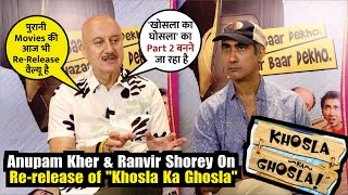 quotKhosla Ka Ghoslaquot  Interview With Anupam Kher amp Ranvir Shorey On Rerelease of Khosla Ka Ghosla [upl. by Johann562]