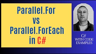 Parallel For vs Parallel ForEach in C [upl. by Llenrap790]