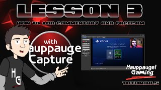 Lesson 3 How to Add Commentary and FaceCam with Hauppauge Capture [upl. by Miche]