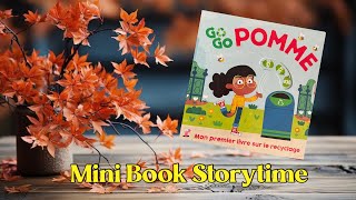 Mini Book Storytime 215  Go Go Pomme by Steven Wood [upl. by Hermine]