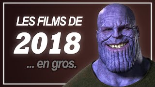 Les FILMS de 2018  en gros [upl. by Aivatnuahs]