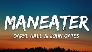 Daryl Hall amp John Oates  Maneater Lyrics [upl. by Janela639]