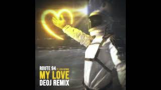 Route 94  My Love ft Jess Glynne DEOJ Remix [upl. by Miarhpe271]