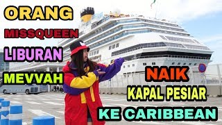 LIBURAN MEWAH NAIK KAPAL PESIAR DARI EROPA KE CARIBBEAN [upl. by Ibba]