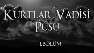 Kurtlar Vadisi Pusu  1 Bölüm [upl. by Janel]