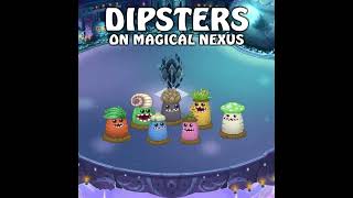 DIPSTERS on Magical Nexus mysingingmonsters hehewowie [upl. by Lussi]