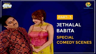 Jethalal amp Babita Special I Part 3 I Comedy Scenes  Taarak Mehta Ka Ooltah Chashmah  तारक मेहता [upl. by Ennoid594]