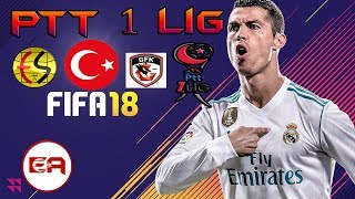 FIFA 18  PTT 1 LIG  Türkçe [upl. by Flemming]