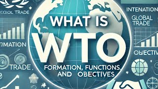 World Trade organisation WTO  formation functions and objectives internationalorganisation [upl. by Sergias414]