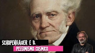 2 Schopenhauer la Volontà di Vivere e il pessimismo cosmico [upl. by Nhguavahs281]