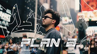 Sushant KC  Plan B Ft Yodda Official Music Video [upl. by Akere]