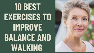 Seniors Best 10 Exercises to improve Balance and Walking  Complete Course [upl. by Zimmermann717]