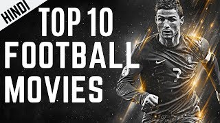 Top 10 Best Football Movies Ever Made  HINDI  2019  With Youtube Links [upl. by Readus]