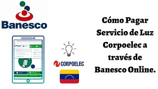 Cómo Pagar Corpoelec en Banesco Online 2022 CARALBERZ [upl. by Nimref]