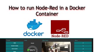 How to Run NodeRed in a Docker Container  Build NodeRed Applications in a Docker Container [upl. by Mont]