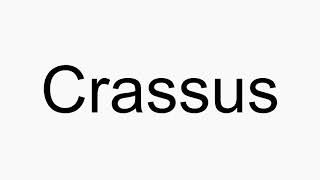 How to pronounce Crassus [upl. by Gnos]