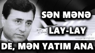 Tagi Salahoglu ➤ 🎤 Sen mene laylay de men yatim ANA ➤ YENİmus Tagi Salahoglu soz Mehman Agsulu [upl. by Aicetel856]