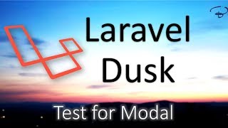 Laravel Dusk Tutorials  Test for Modal  when Available 4 [upl. by Nwahc]