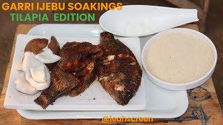 MOST APPETIZING GARRI IJEBU SOAKINGS amp TILAPIA FISH [upl. by Dibb]