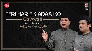 Teri Har Ek Adaa Ko  Qawwali  Warsi Brothers  Music Today [upl. by Ruthy666]