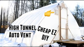 How to Build GreenhouseHigh TunnelHoop House Auto Vent  Venting Inexpensive amp Easy [upl. by Pascoe]