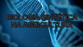 Biologia Sintética Agricultura [upl. by Germaine]