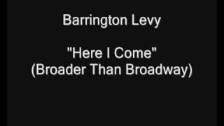 Barrington Levy  Here I Come Broader Than Broadway HQ Audio [upl. by Nedyah]