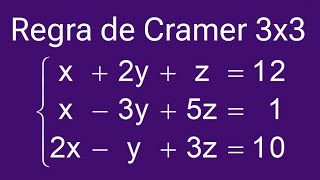 🔥 SISTEMAS 3x3 PELA REGRA de CRAMER PASSO a PASSO [upl. by Llecrad]