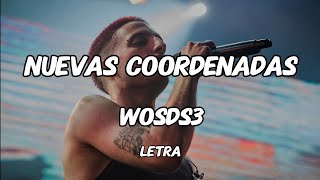 WOS  NUEVAS COORDENADAS  Letra [upl. by Daggett]