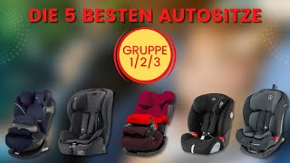 Die 5 besten Autositze Gruppe 123 9 bis 36 Kg – Welcher ist der beste Kinderautositz 2023 [upl. by Jeggar]