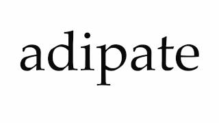 How to Pronounce adipate [upl. by Suivatnad]