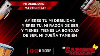 Martín Elías  Mi Debilidad Letra [upl. by Yrac]