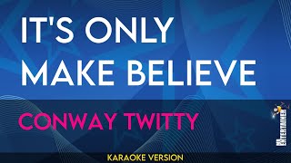 Its Only Make Believe  Conway Twitty KARAOKE [upl. by Ailices]