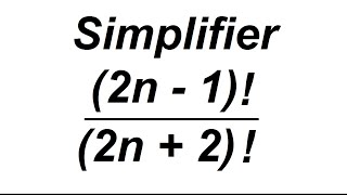 Simplification de factoriel  exercices corrigés [upl. by Aineles]