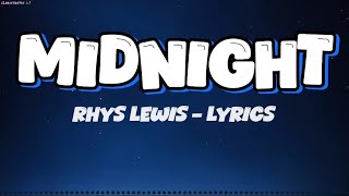 Midnight  Lyrics Rhys Lewis [upl. by Colly]