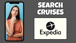 How To Search Cruises On Expedia  Step By Step Guide  Expedia Tutorial [upl. by Sondra567]