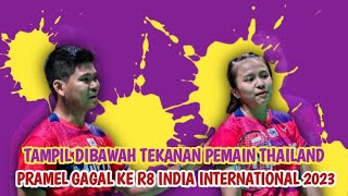 Tampil Dibawah Tekanan Pramel Dihadang RuttanapakJhenica di R16 India International 2023 [upl. by Hessler691]