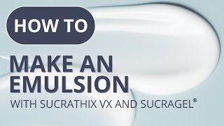 How to make an emulsion using Sucrathix VX and Sucragel® [upl. by Valley]