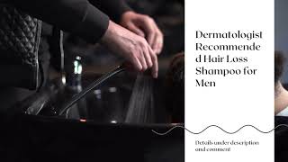 Dermatologist Recommended Hair Loss Shampoo for Men [upl. by Aneram]