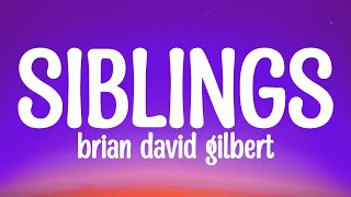 Brian David Gilbert – Siblings Dancethis is my sister Tiktok Lyrics [upl. by Salita502]