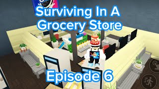 Surviving In A Grocery Store In Bloxburg Part 6… [upl. by Costa]