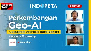 Perkembangan GeoAI Geospatial Artificial Intelligence bersama Supermap Part 02 [upl. by Ynohtnacram]