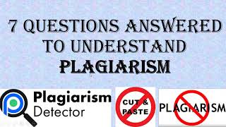 What is Plagiarism Seven Common Questions answered about plagiarism [upl. by Adriena]