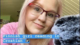 Balkan ASMR Finnish Girl Reading in Croatian 😃 [upl. by Wehner]